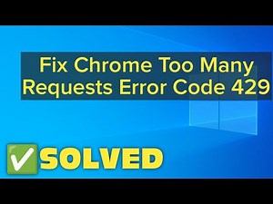 How To Fix Google Chrome 429 Too Many Requests Error