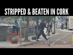 IRELAND – MAN STRIPPED & BEATEN IN CORK CITY DAYLIGHT ATTACK !