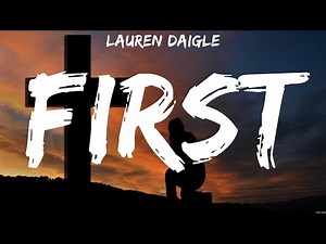 Lauren Daigle - First (Lyrics) Jeremy Camp, Lauren Daigle