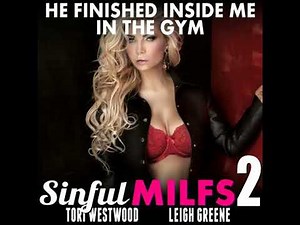 He Finished Inside Me In The Gym: Sinful MILFs 2 (MILF Breeding Age Gap Erotica)