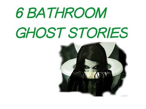 6 TRUE CREEPY Haunted Bathroom Ghost Stories