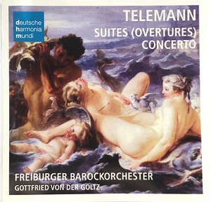 Telemann - Freiburger Barockorchester, Gottfried Von Der Goltz - Suites (Overtures) -  Concerto