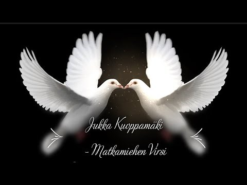 Jukka Kuoppamäki - Matkamiehen Virsi (sanat)