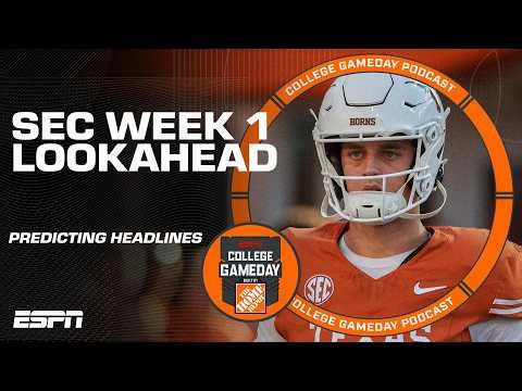 Looking ahead to SEC Week 1 ➡️ Predicting headlines and big outcomes 🏈 | College GameDay Podcast