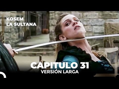 Kosem La Sultana | Capítulo 31 (Versión Larga)