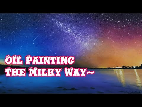 How To Oil Paint Night Sky W The Milky Way ★ Oil Painting Journey #22