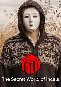 UNTOLD: The Secret World of Incels streaming