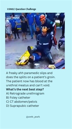 USMLE High-Yield Questions | When trauma gets weird… what would you do next? 🤔 ⸻ 📖 Explanation: • A) Retrograde urethrogram ✅ → First step. Must confirm urethral... | Instagram