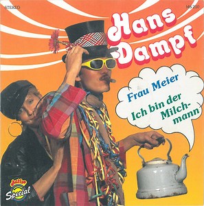 Hans Dampf - Frau Meier / Ich Bin Der Milchmann