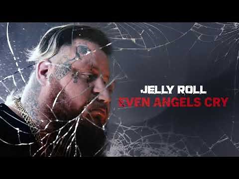 Jelly Roll - Even Angels Cry (Official Audio)