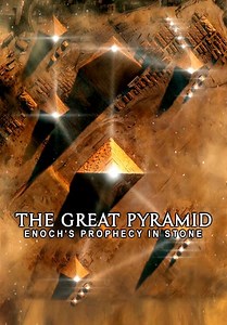 The Great Pyramid: Enoch's Prophecy in Stone (2023)