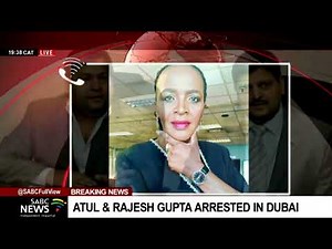 Atul and Rajesh Gupta arrested in Dubai: Sophie Mokoena