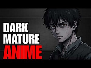 Top 10 Dark And Mature Anime That Is NOT For Kids!