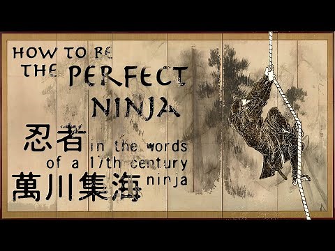 17th Century Ninja Explains How To Be A Ninja // The Bansenshūkai // Japanese Primary Source