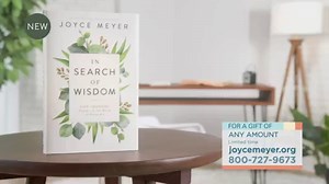 In Her New Book, In Search of Wisdom, Joyce Meyer Highlights the Spiritual Themes in Proverbs. She Also Gives Practical Wisdom You can Apply to Your Daily Life, No Matter What You're Facing! | Joyce Meyer Ministries