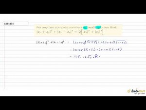 For any two complex numbers ` z_1 and z_2 ` prove that: ` |\\\\z_1+z_2|^2=|\\\\z_1|^2+|\\\\z_2|^2+2Re ...