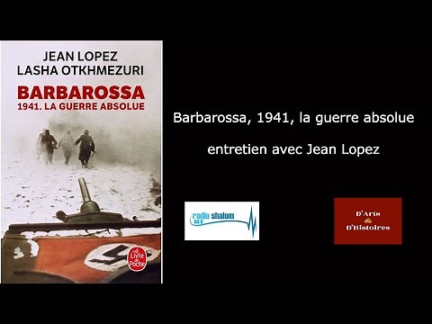 l'opération Barbarossa: entretien avec Jean Lopez