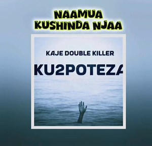 Kaje double killer_ku2poteza Out now✈️✈️ | Wakufunika Chapozo Jr.
