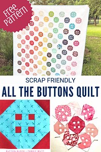 All The Buttons Quilt - Sewing With Scraps