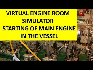 Virtual Engine Room Simulator Starting of Main Engine in the vessel