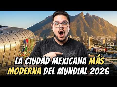 Monterrey la ciudad Mexicana MÁS MODERNA del Mundial 2026: así se vivió el inicio 🇲🇽