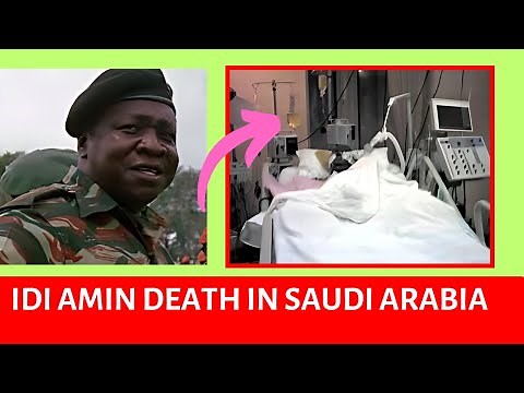 IDI AMIN DEATH IN SAUDI ARABIA: WHAT REALLY HAPPENED TO IDI AMIN IN EXILE