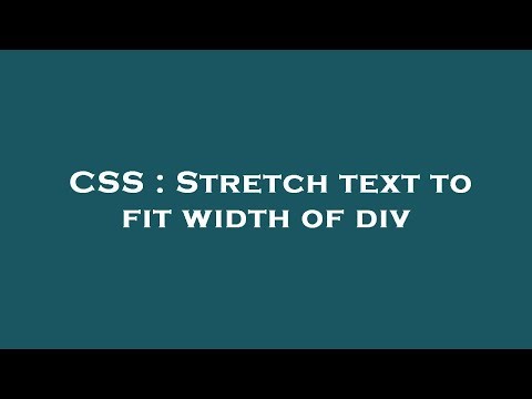CSS : Stretch text to fit width of div