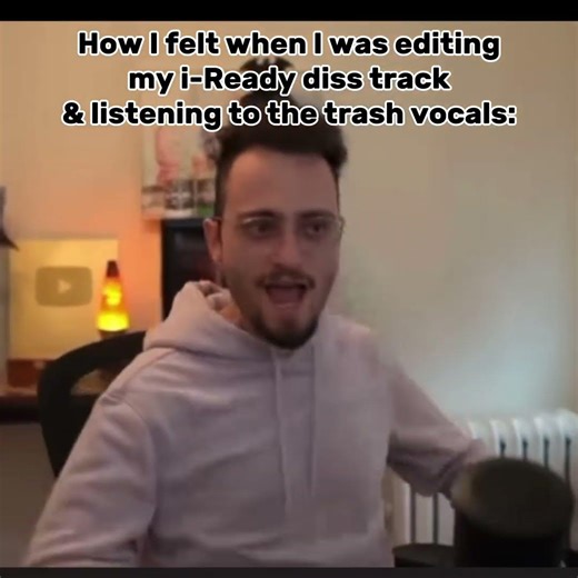 Me making my I-Ready Diss track: (#iready)