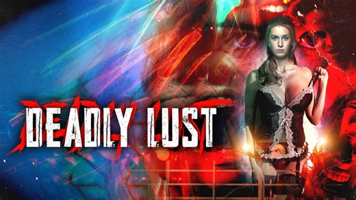 Deadly Lust (2018)