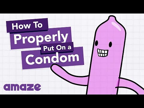 How Do I Properly Put on a Condom #AskAMAZE