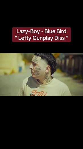 Lazy-Boy Blue Bird Lefty Gunplay Diss