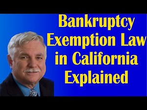 Bankruptcy Exemption Law in California Explained