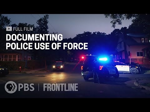 Documenting Police Use of Force (full documentary) | FRONTLINE & ‪@AssociatedPress‬