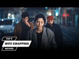 Top 5 Best Wife Swapping Movies | part 3