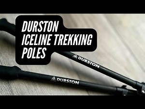 Durston Iceline Trekking Poles First Impressions