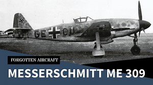 The Messerschmitt Me 309; Redundant Beauty - Forgotten Aircraft - Military Matters