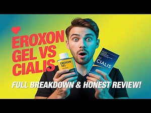 Eroxon Gel VS Cialis – Full Breakdown & Honest Review!