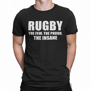 Details About The Few The Proud The Insane Rugby Tshirt Mens Boys Funny