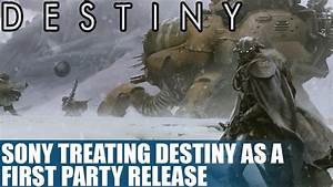 Binary News Destiny Sony Treating It As A First Party Release Says