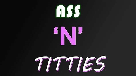 ass and titties song nude