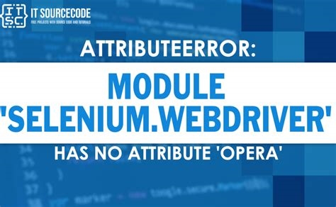 attributeerror: module selenium.webdriver has no attribute opera nude