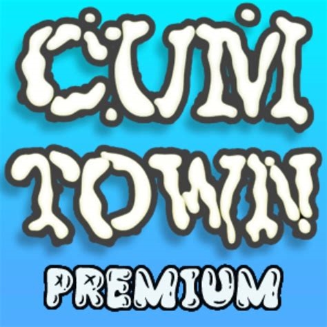 cum town premium nude