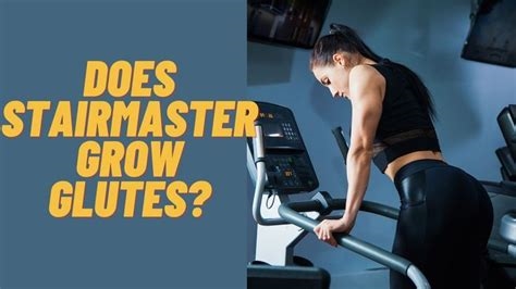 does the stairmaster grow glutes nude
