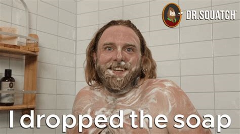 don't drop the soap gif nude