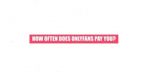 how often does onlyfans pay out nude