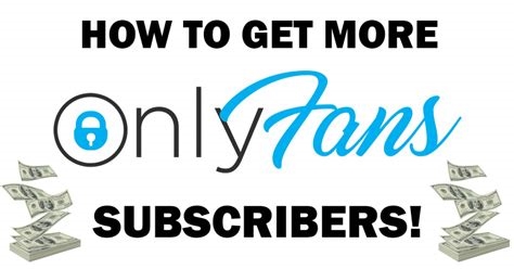 how to get more subs on onlyfans nude