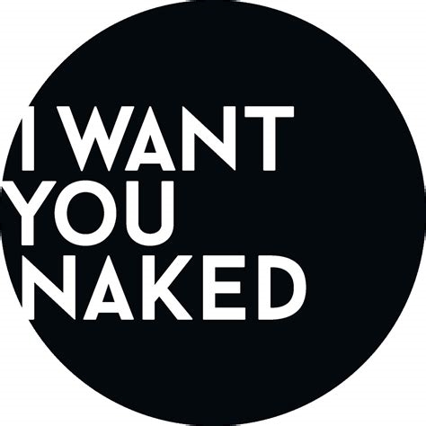 i want you naked nude