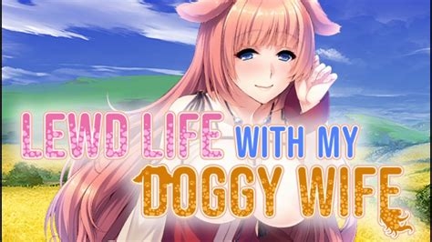 lewd life with my doggy wife nude