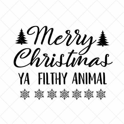 merry christmas ya filthy animal svg free nude