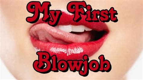 my first blowjob story nude
